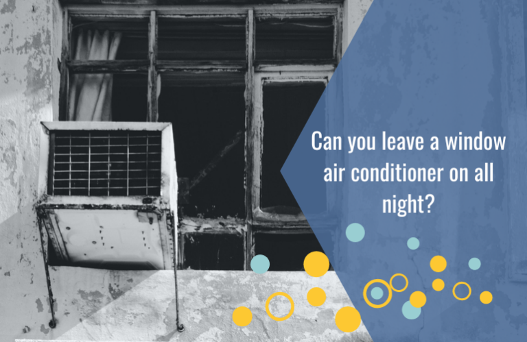 Can you leave a window air conditioner on all night?