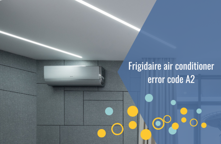 Frigidaire air conditioner error code A2