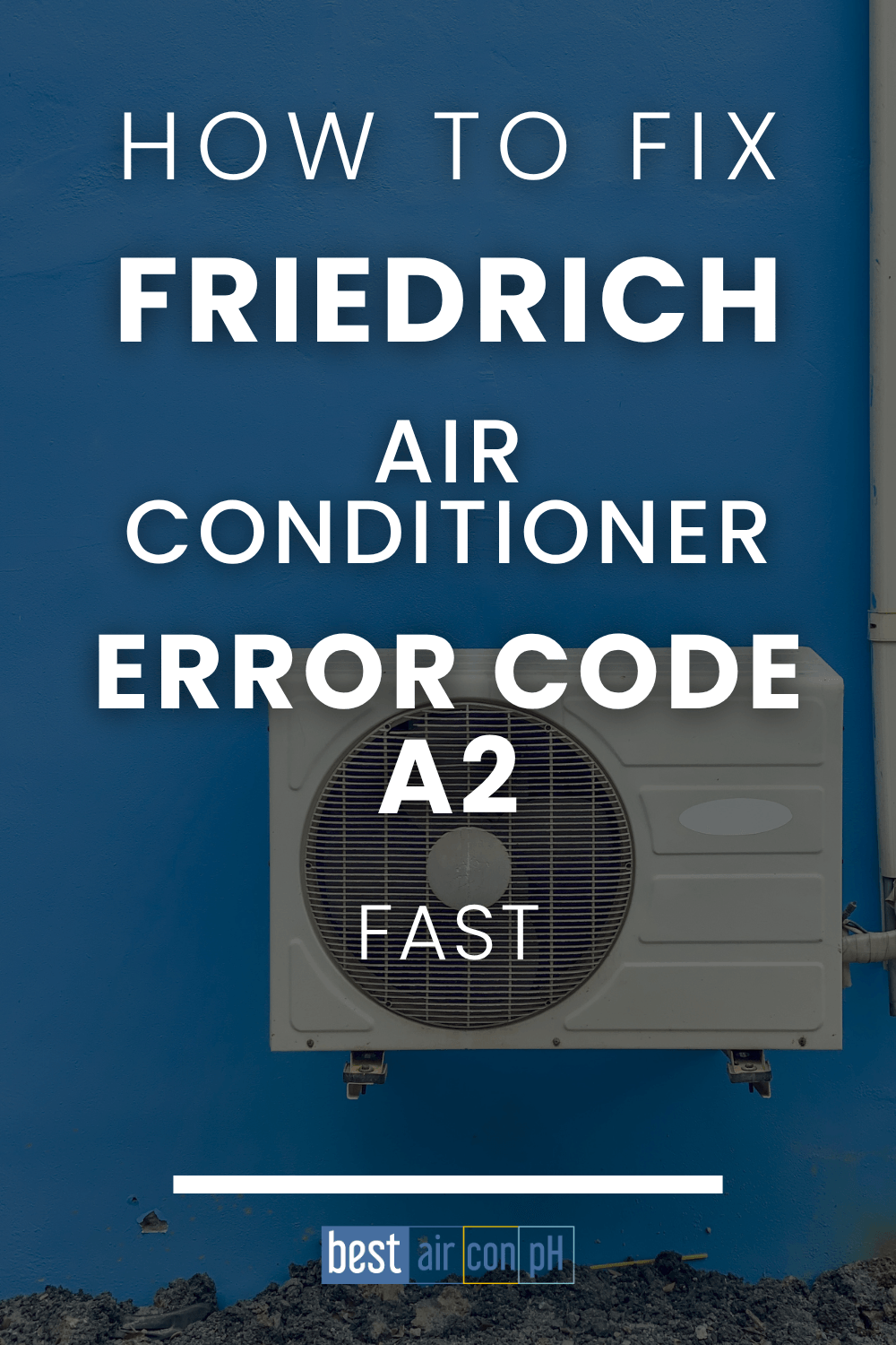 How to Fix the Friedrich Air Conditioner Error Code A2 Fast