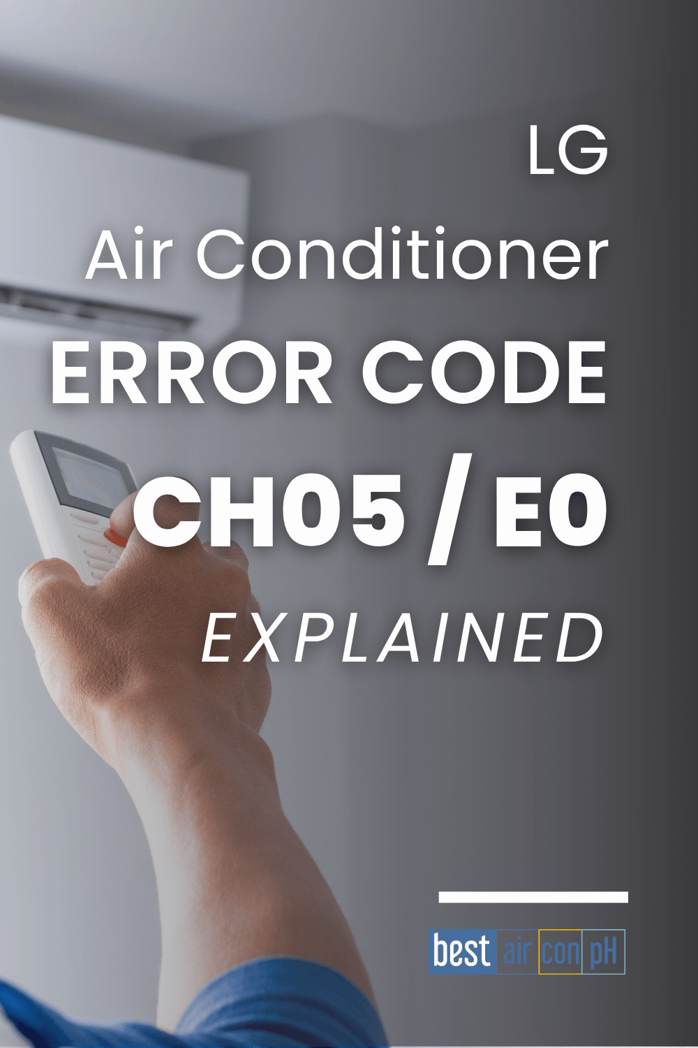 LG Air Conditioner Error Code CH05 / E0 Explained – Full Troubleshooting 2026